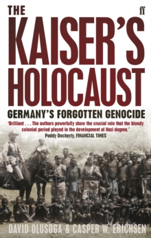 Image for The Kaiser's Holocaust  : Germany's forgotten genocide