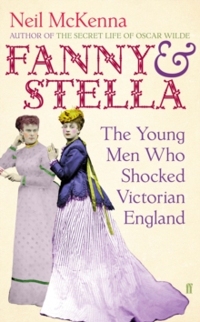 Image for Fanny and Stella  : the young men who shocked Victorian England