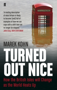 Image for Turned out nice  : how the British Isles will change as the world heats up