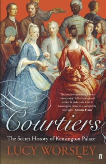 Image for Courtiers  : the secret history of Kensington Palace