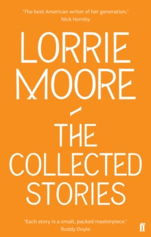 Image for The collected stories of Lorrie Moore