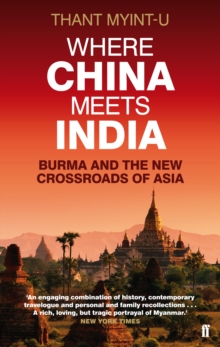 Where China Meets India: Burma and the New Crossroads of Asia