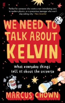 Image for We need to talk about Kelvin  : what everyday things tell us about the universe