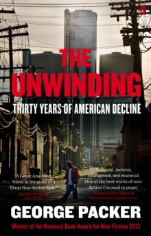 Image for The unwinding  : thirty years of American decline