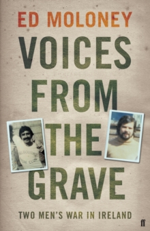 Image for Voices from the grave: two men's war in Ireland