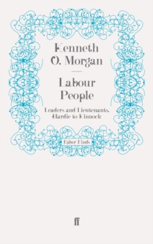 Image for Labour people  : leaders and lieutenants, Hardie to Kinnock