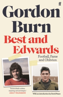 Image for Best and Edwards: football, fame and oblivion