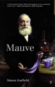 Image for Mauve: how one man invented a colour that changed the world