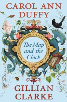 Image for The map and the clock  : a Laureate's choice of the poetry of Britain and Ireland