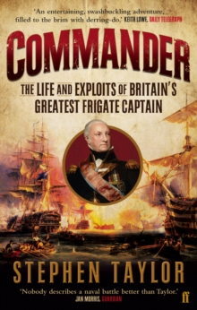 Commander: The Life and Exploits of Britain’s Greatest Frigate Captain