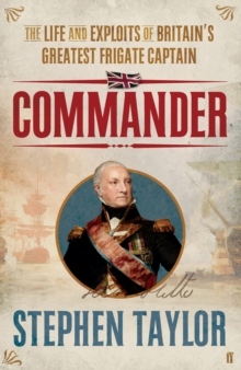 Image for Commander: the life and exploits of Britain's greatest frigate captain