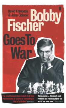 Image for Bobby Fischer Goes to War: The True Story of How the Soviets Lost the Most Extraordinary Chess Match of All Time