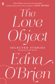 The Love Object: Selected Stories of Edna O’Brien