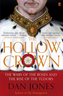 Image for The hollow crown  : the Wars of the Roses and the rise of the Tudors