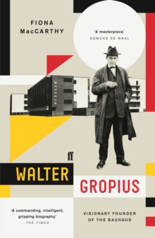 Image for Walter Gropius: visionary founder of the Bauhaus