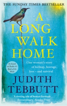 A Long Walk Home: One Woman’s Story of Kidnap, Hostage, Loss – and Survival