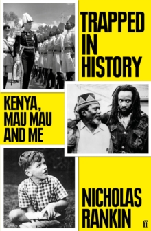 Image for Trapped in History: Kenya, Mau Mau and Me