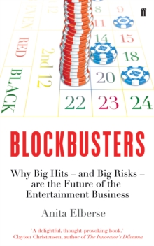 Image for Blockbusters  : why big hits - and big risks - are the future of the entertainment business