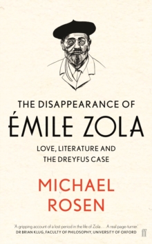 Image for The disappearance of âEmile Zola  : love, literature and the Dreyfus case