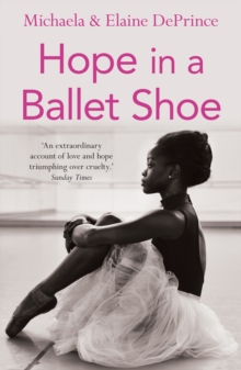 Image for Hope in a ballet shoe: orphaned by war, saved by ballet : an extraordinary true story