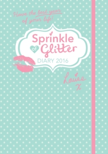 Image for Sprinkle of Glitter 2016 Diary : Have the Best Year of Your Life!