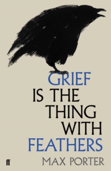 Image for Grief is the thing with feathers