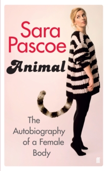 Image for Animal  : the autobiography of a female body