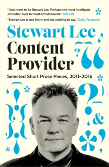 Content Provider: Selected Short Prose Pieces, 2011–2016