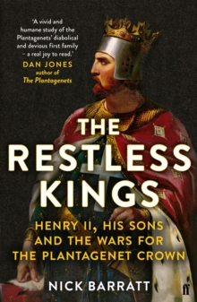 Image for The restless kings: Henry II, his sons and the wars for the plantagenet crown