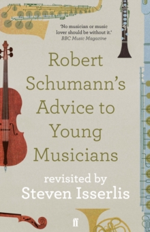 Image for Robert Schumann revisited: advice to young musicians