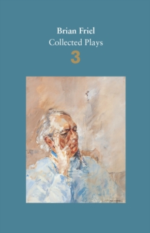 Image for Brian Friel  : collected playsVolume 3