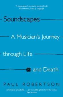 Soundscapes: A Musician’s Journey through Life and Death