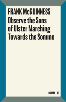 Observe the Sons of Ulster Marching Towards the Somme