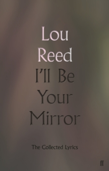 Image for I'll be your mirror  : the collected lyrics