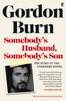 Somebody’s Husband, Somebody’s Son: The Story of the Yorkshire Ripper