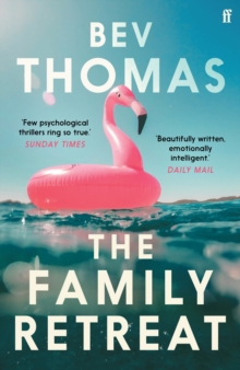 The Family Retreat: ‘Few psychological thrillers ring so true.’ The Sunday Times Crime Club Star Pick