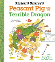 Image for Richard Scarry's peasant pig and the terrible dragon  : with Lowly Worm the jolly jester!