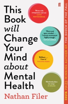 This book will change your mind about mental health: a journey into the heartland of psychiatry - Filer, Nathan