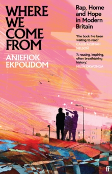 Image for Where we come from  : rap, home and hope in modern Britain