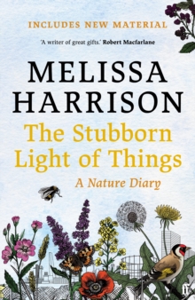 Image for The Stubborn Light of Things: A Nature Diary
