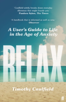 Image for Relax: A User's Guide to Life in the Age of Anxiety