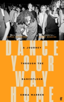 Image for Dance your way home  : a journey through the dancefloor