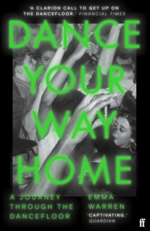 Image for Dance your way home  : a journey through the dancefloor