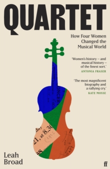 Quartet: How Four Women Changed The Musical World – ‘Magnificent’ (Kate Mosse)
