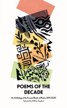 Image for Poems of the decade  : an anthology of the Forward books of poetry
