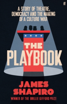 Image for The playbook  : a story of theater, democracy, and the making of a culture war
