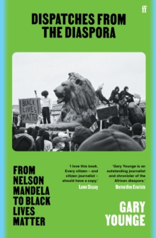Image for Dispatches from the diaspora  : from Nelson Mandela to Black Lives Matter