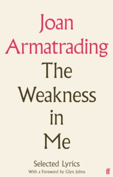 The Weakness in Me: The Selected Lyrics of Joan Armatrading