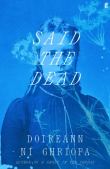 Said the Dead - Ghriofa, Doireann Ni