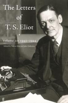 Letters of T. S. Eliot Volume 10: 1942–1944
